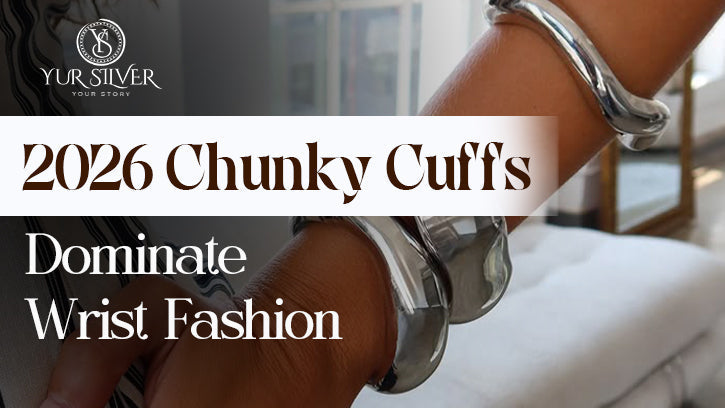 2026 Chunky Cuffs Dominate Wrist Fashion