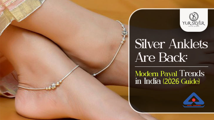 Silver Anklets Are Back: Modern Payal Trends in India (2026 Guide)