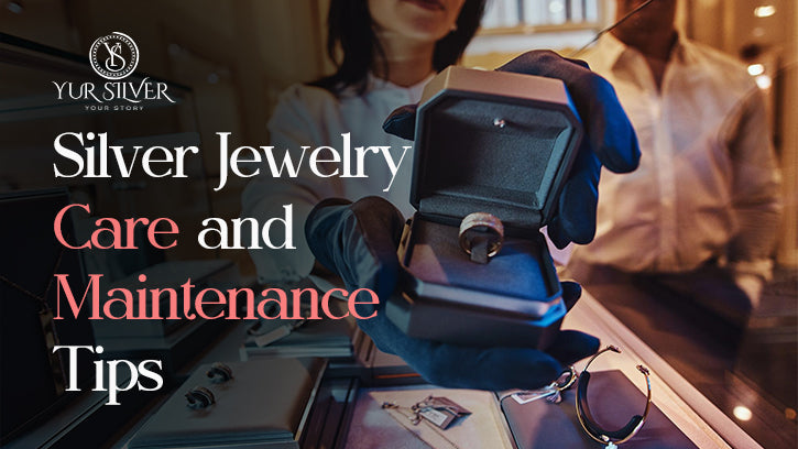 Silver Jewelry Care and Maintenance Tips