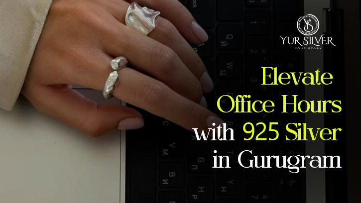 Elevate Office Hours with 925 Silver in Gurugram